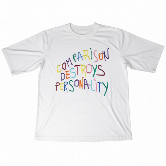 COMPARISON DESTROYS PERSONALITY TEE